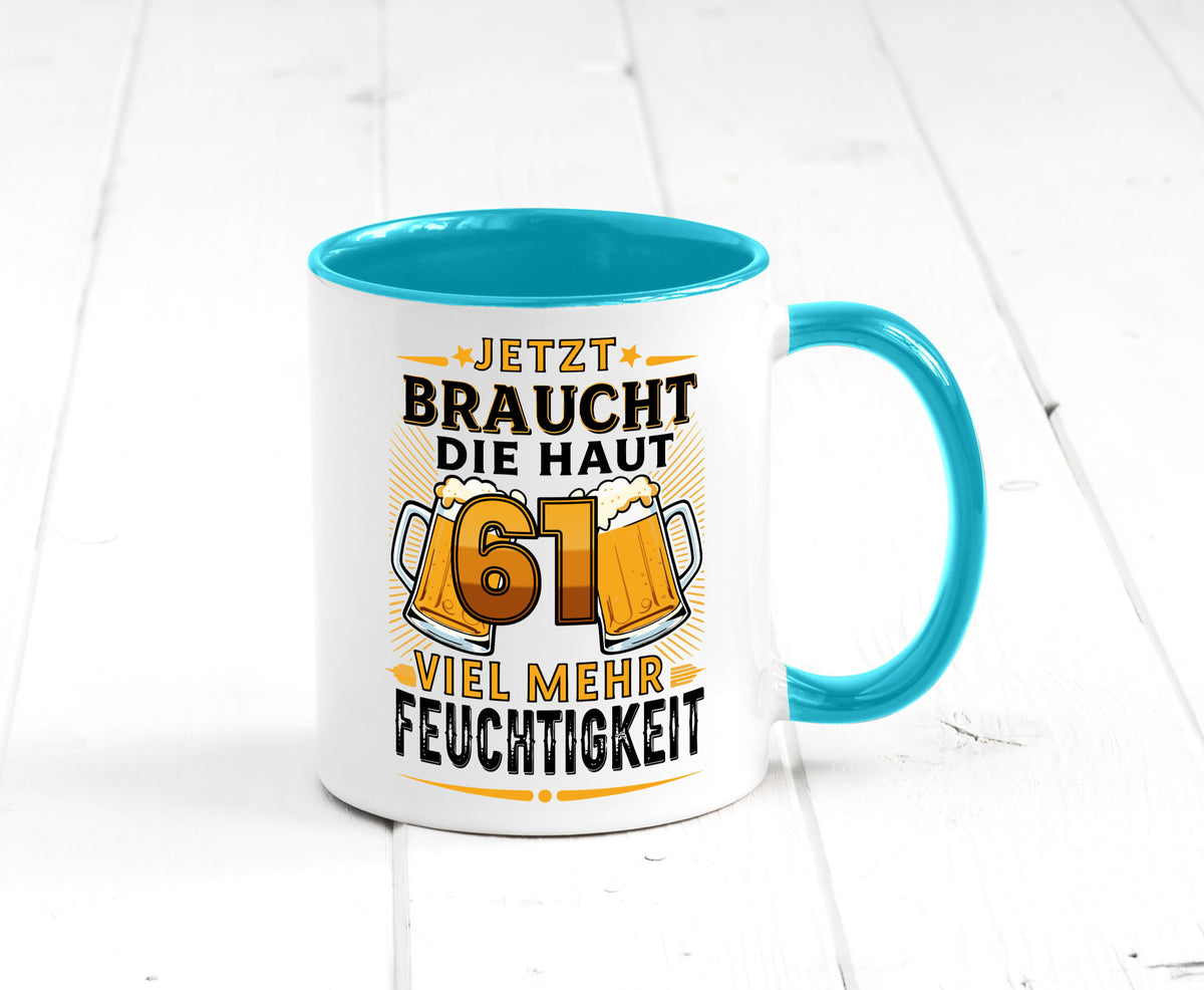 61 braucht die haut mehr Feuchtigkeit | 61. Geburtstag Geschenkidee Humor Tasse