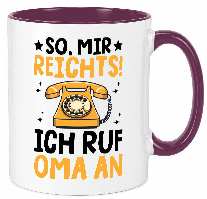Mir reichts ich ruf oma an | Enkelkinder lustig Familie Geschenkidee Geschenk Tasse