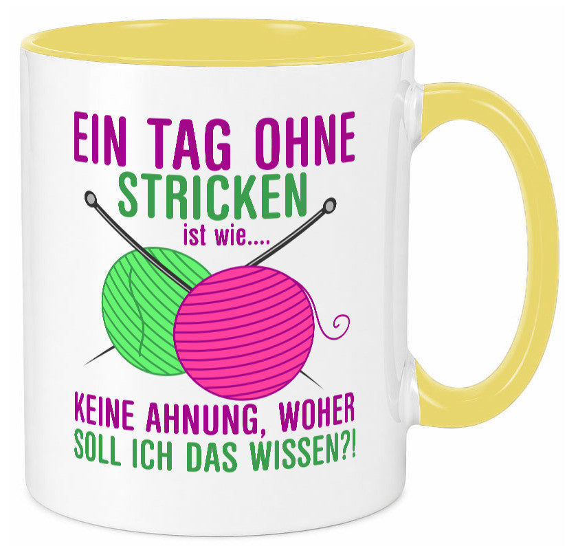 Ein Tag ohne Stricken | Strickzubehör Hobbystrickerin Geschenk Humor