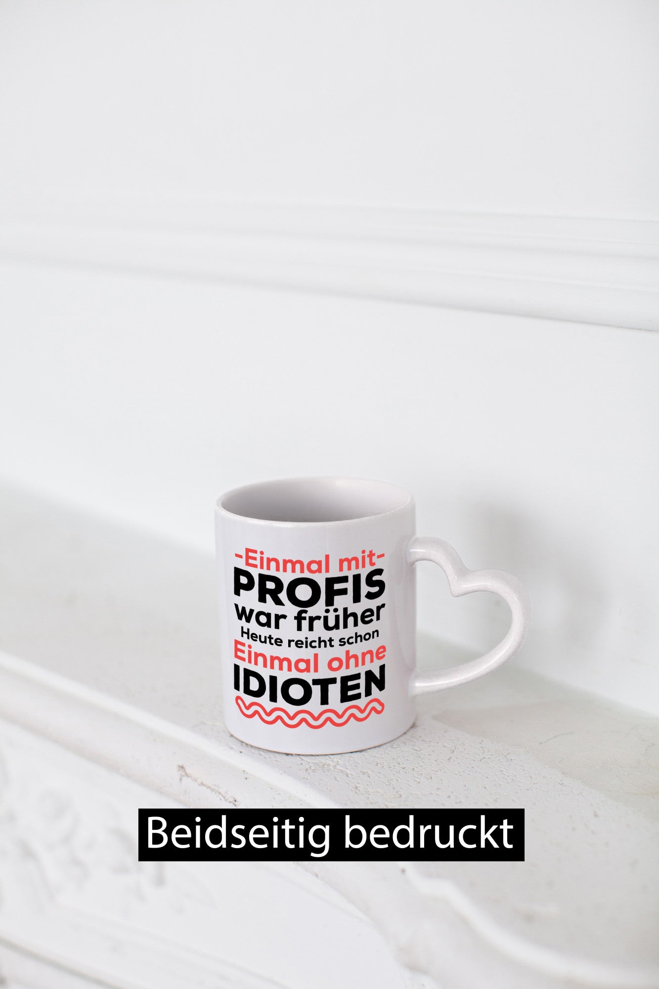 Einmal mit Profis | Männer Tasse ohne Idioten lustig Humor Geschenkidee Geschenk