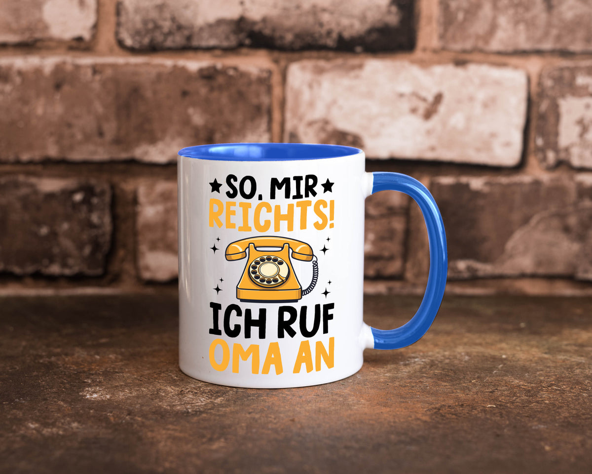 Mir reichts ich ruf oma an | Enkelkinder lustig Familie Geschenkidee Geschenk Tasse