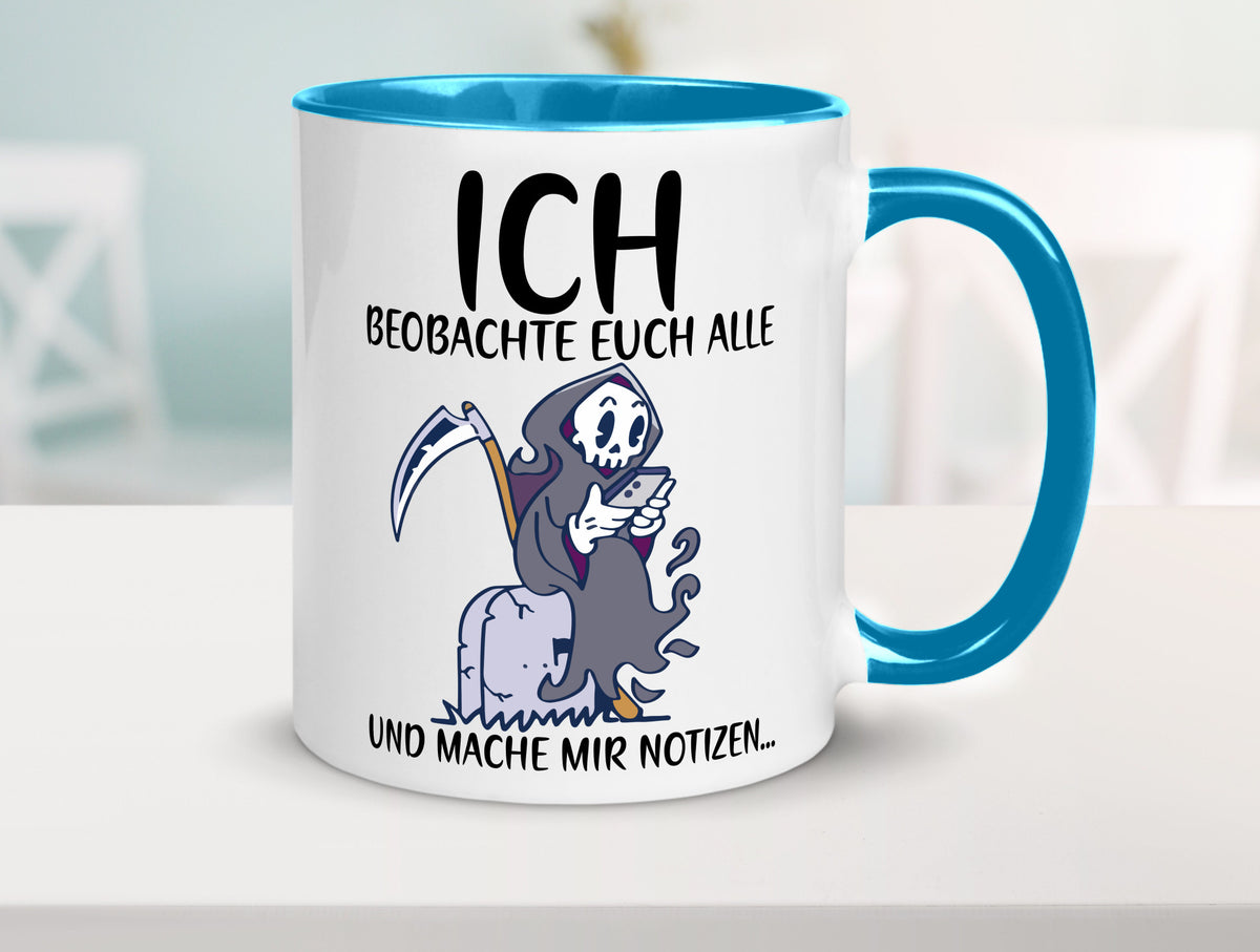 Ich beobachte euch | Sensenmann Sense Skelett Humor Geschenkidee Tasse