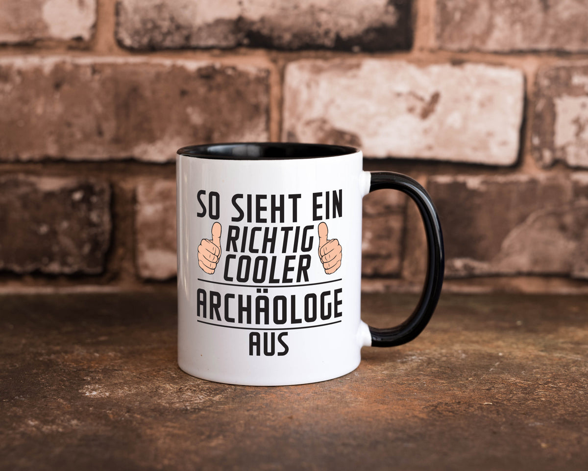 Richtig Cooler Archäologe | Archäologie Forscher Humor Geschenkidee Tasse