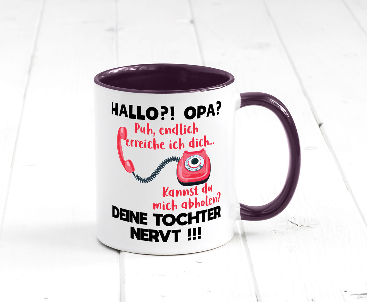 Opa hol mich ab | Deine Tochter nevt Bester Geschenkidee Familie Humor Tasse
