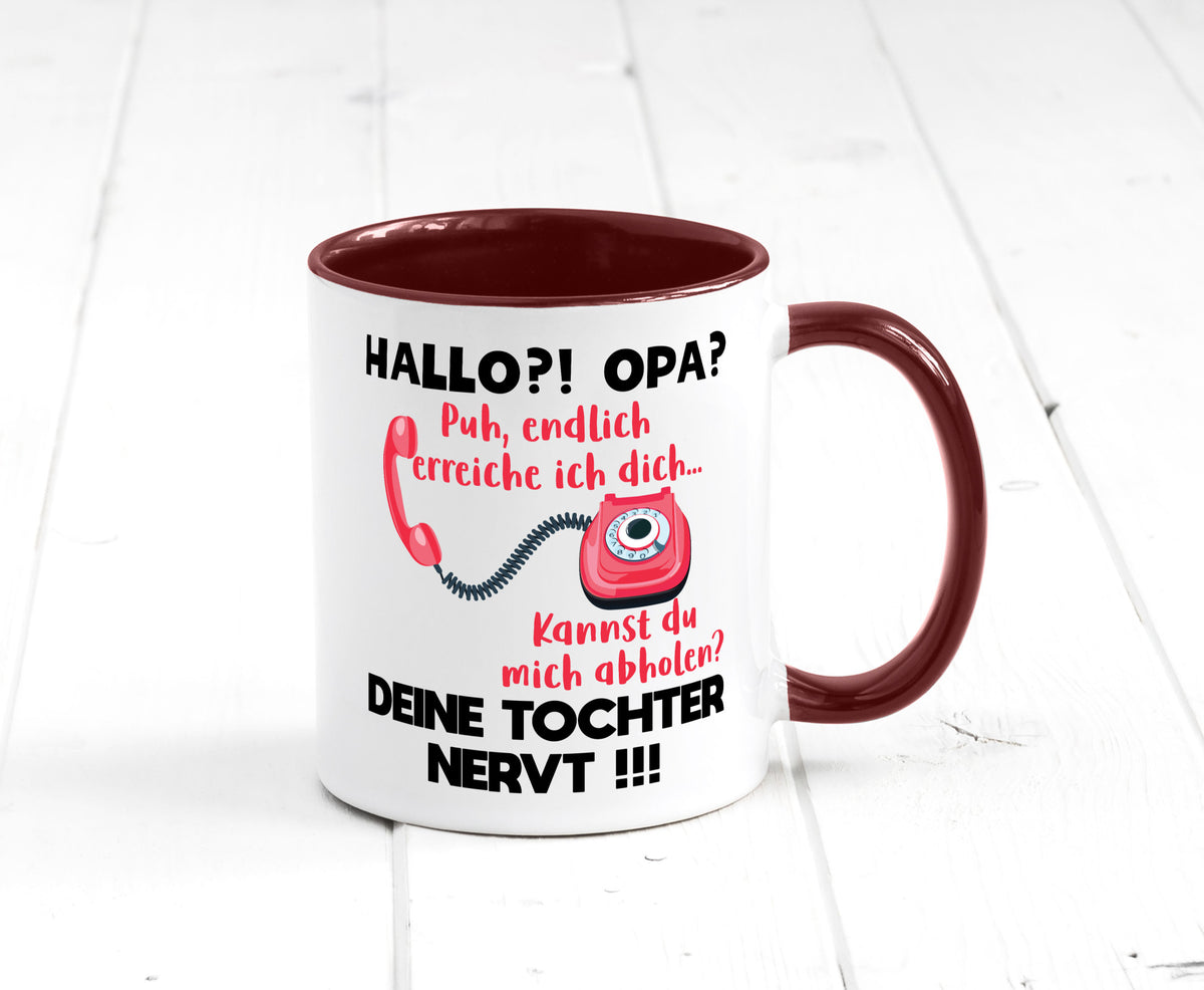 Opa hol mich ab | Deine Tochter nevt Bester Geschenkidee Familie Humor Tasse