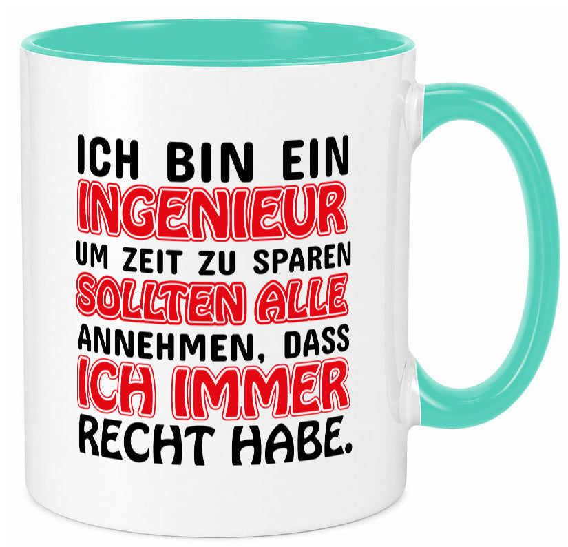 Ich bin Ingenieur Geschenkidee Humor Tasse