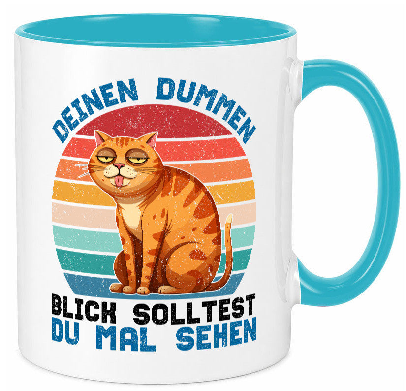 Deinen dummen Blick solltest du mal sehen | Katze Geschenkidee Tierliebhaber Tasse