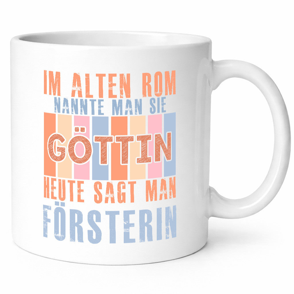Heute sagt man: Försterin | Forst Arbeit lustig Kollegen Büro Geschenk Tasse