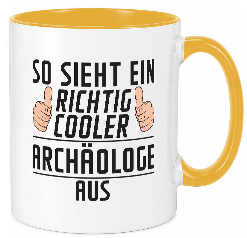 Richtig Cooler Archäologe | Archäologie Forscher Humor Geschenkidee Tasse