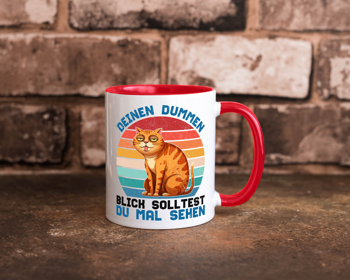 Deinen dummen Blick solltest du mal sehen | Katze Geschenkidee Tierliebhaber Tasse