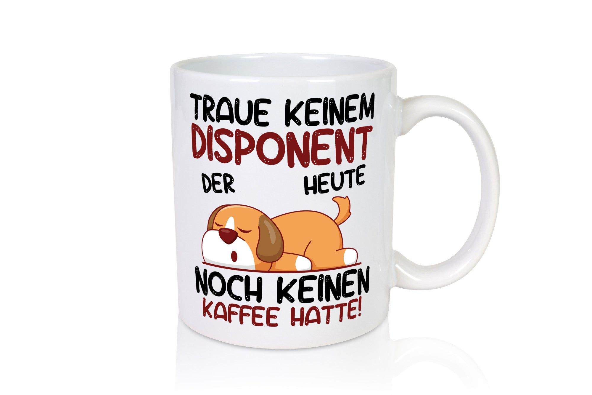 Traue keinem Disponent | Zuteiler Geschenkidee Humor Tasse