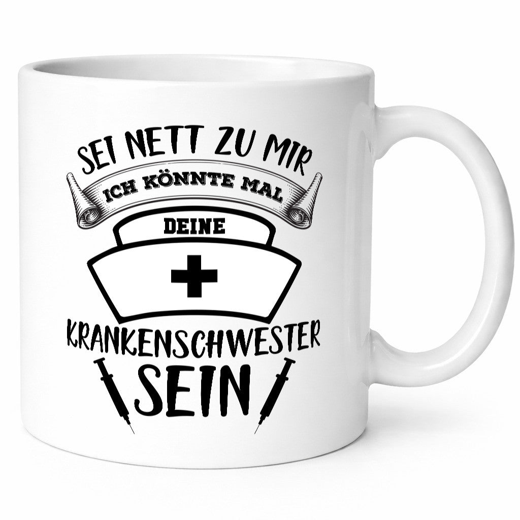 Sei nett zu mir | Krankenschwester Krankenhaus lustiger Spruch Geschenk Humor
