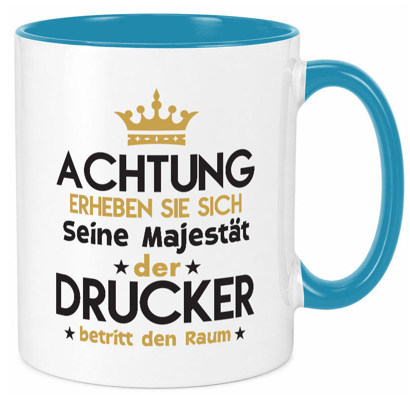 Seine Majestät Drucker | Druckerei Print Medien Geschenkidee Humor Tasse