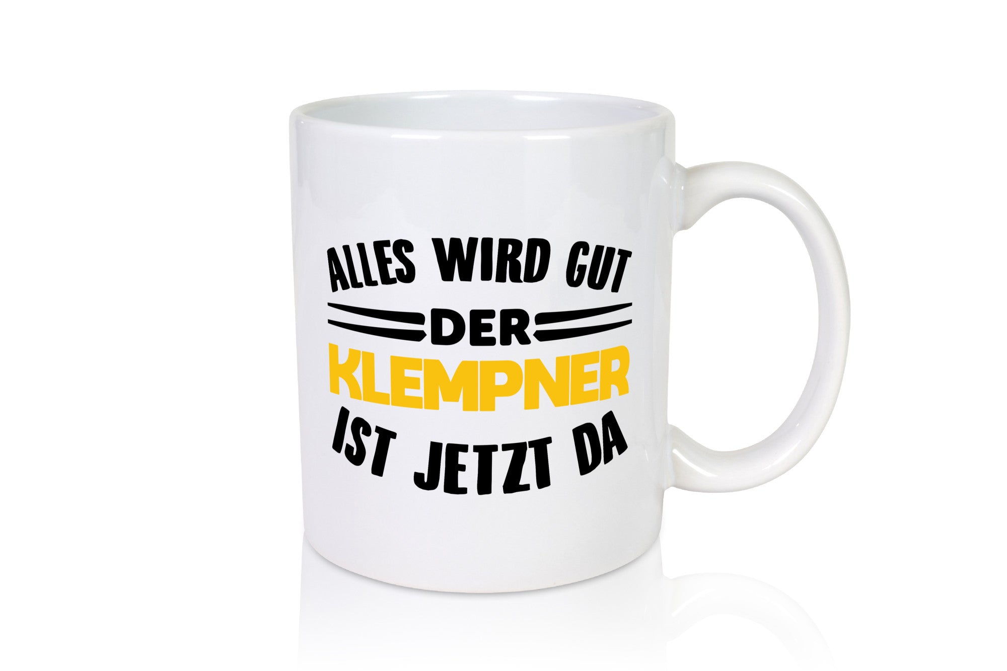 Alles wird gut der Klempner ist jetzt da Geschenkidee Humor Tasse