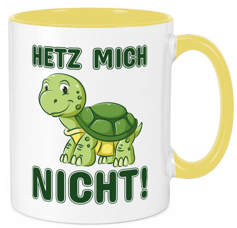 Hetz mich nicht Geschenkidee Humor Tasse