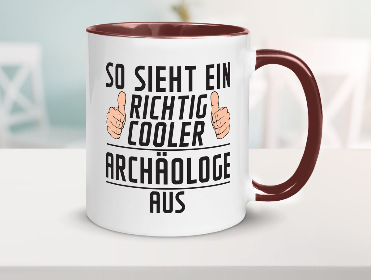 Richtig Cooler Archäologe | Archäologie Forscher Humor Geschenkidee Tasse