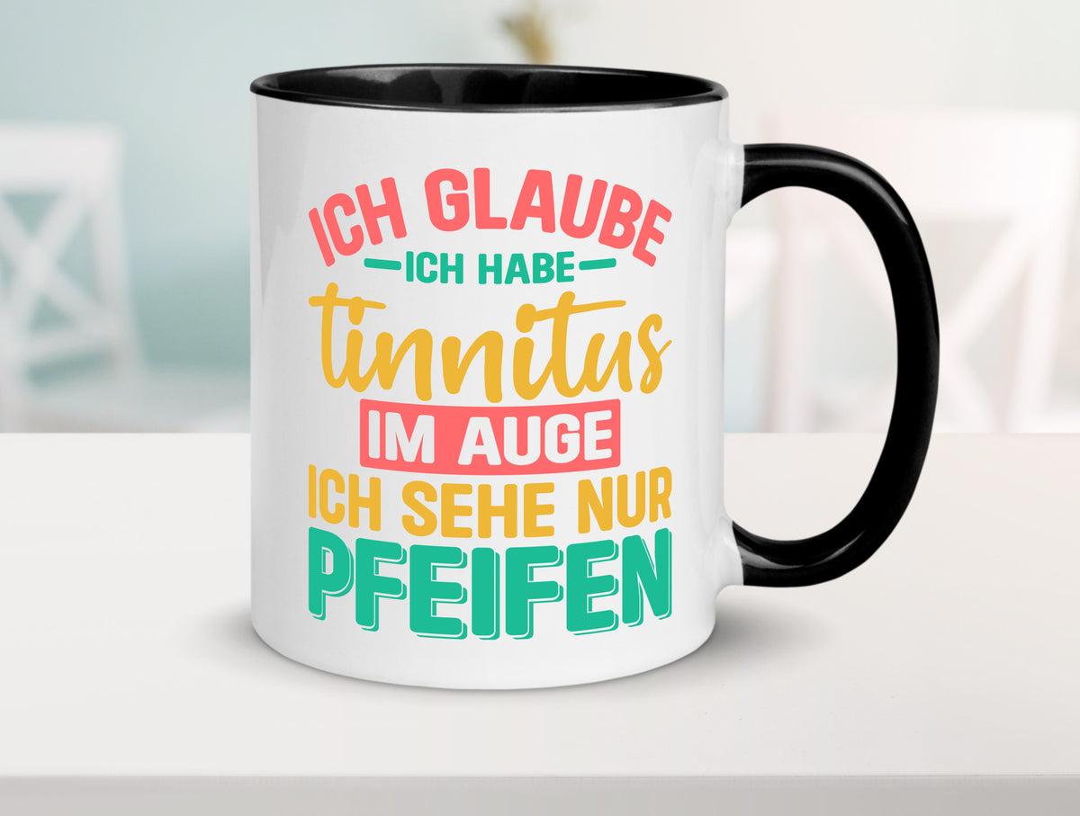 Ich glaube habe Tinitus | Coole Männer Witze v2 Humor Geschenkidee Tasse