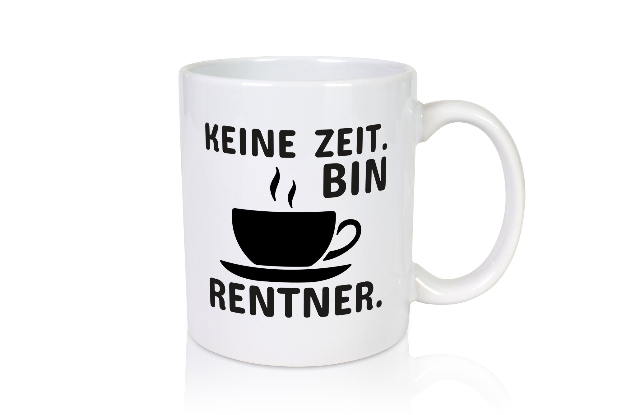 Keine Zeit | Rentner Tasse Rente Humor Ruhestand lustiger Spruch Geschenk