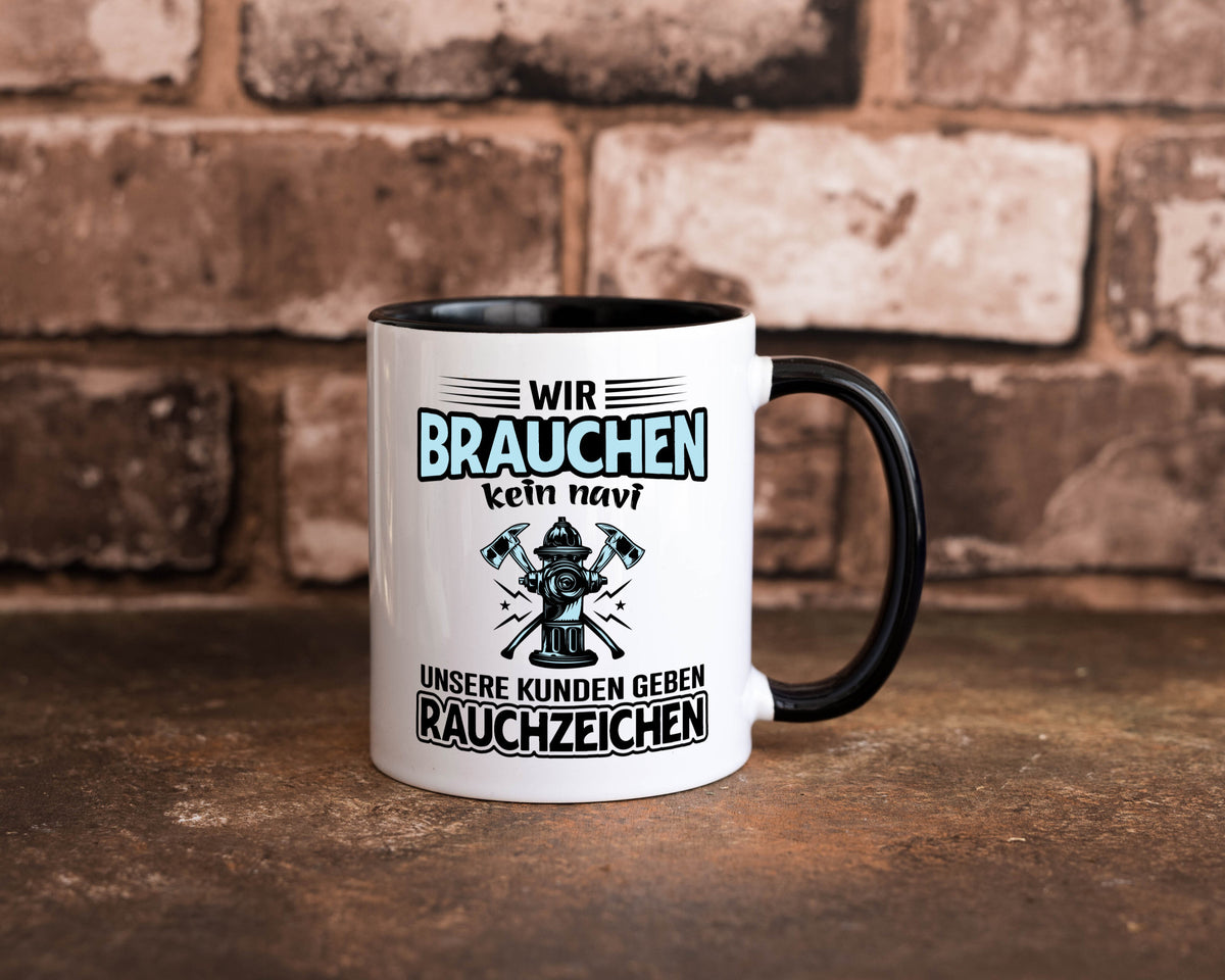 Wir brauchen kein Navi unsere Kunden geben Rauchzeichen lustiger Spruch Tasse