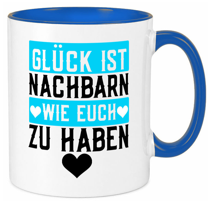 Nachbarn wie euch | Dankbarkeit Glück Nachbarschaft Geschenkidee Humor Tasse
