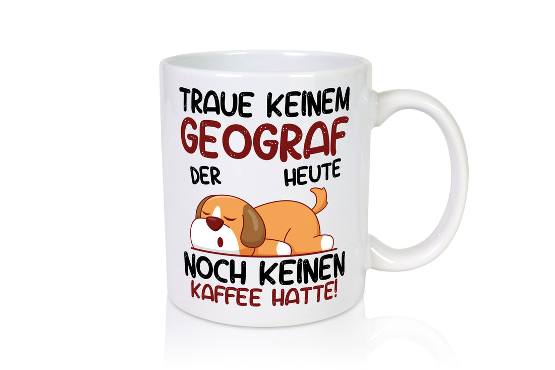 Traue keinem Geograf | Geografie Geschenk Humor Geschenkidee lustiger Spruch