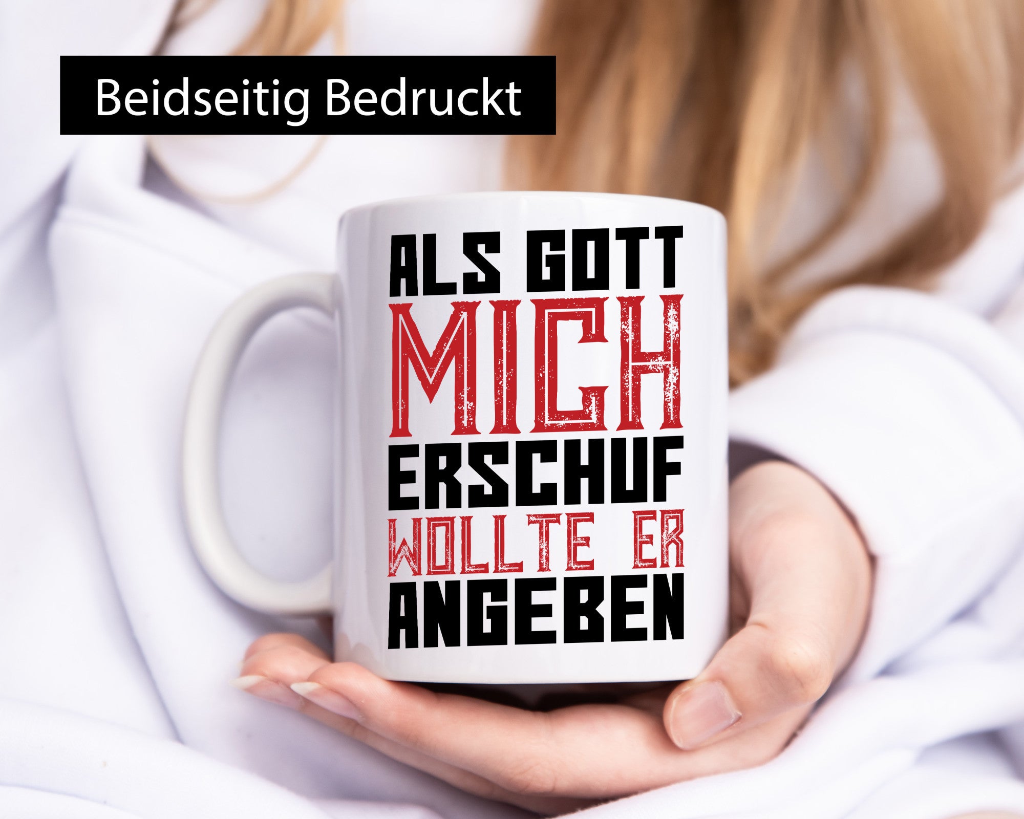 Als Gott mich schuf | Selbstbewusst Spruch Freunde Humor Geschenkidee Tasse