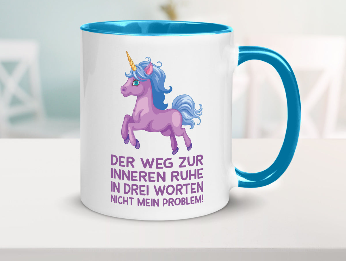 Innere Ruhe, drei Worte, nicht mein Problem | Einhorn Geschenk Humor Tasse