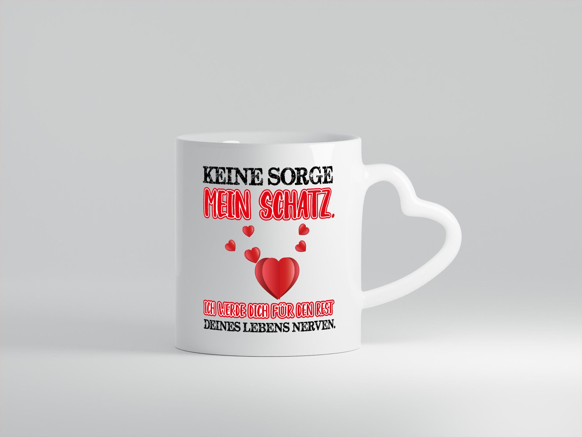 keine sorge mein Schatz Geschenk Humor Geschenkidee lustiger Spruch Tasse