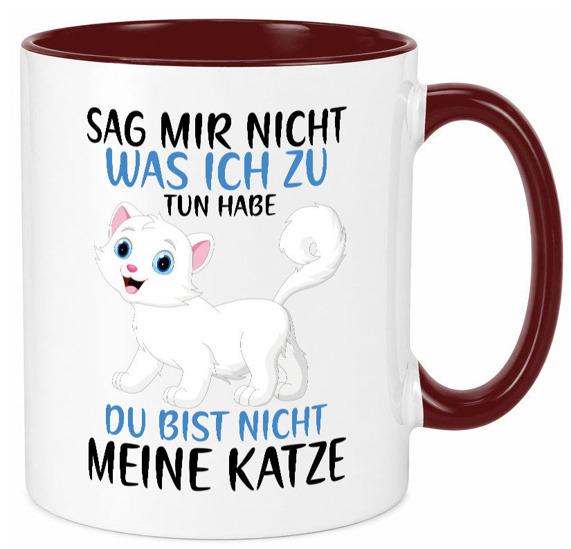 Sag mir nicht was ich zu tun habe | meine Katze Geschenk Tierliebhaber Humor Tasse