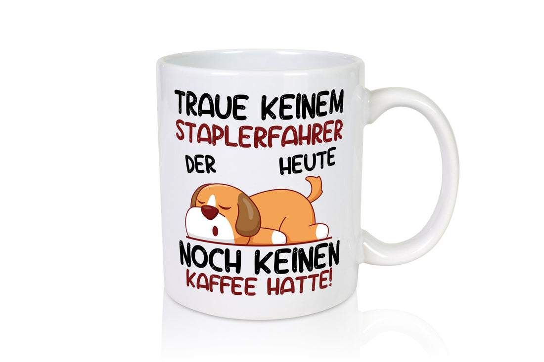 Traue keinem Staplerfahrer | Gabelstapler Fahrer Geschenk Humor Geschenkidee