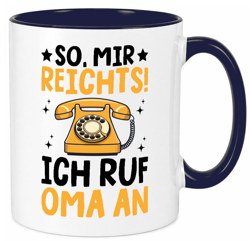 Mir reichts ich ruf oma an | Enkelkinder lustig Familie Geschenkidee Geschenk Tasse