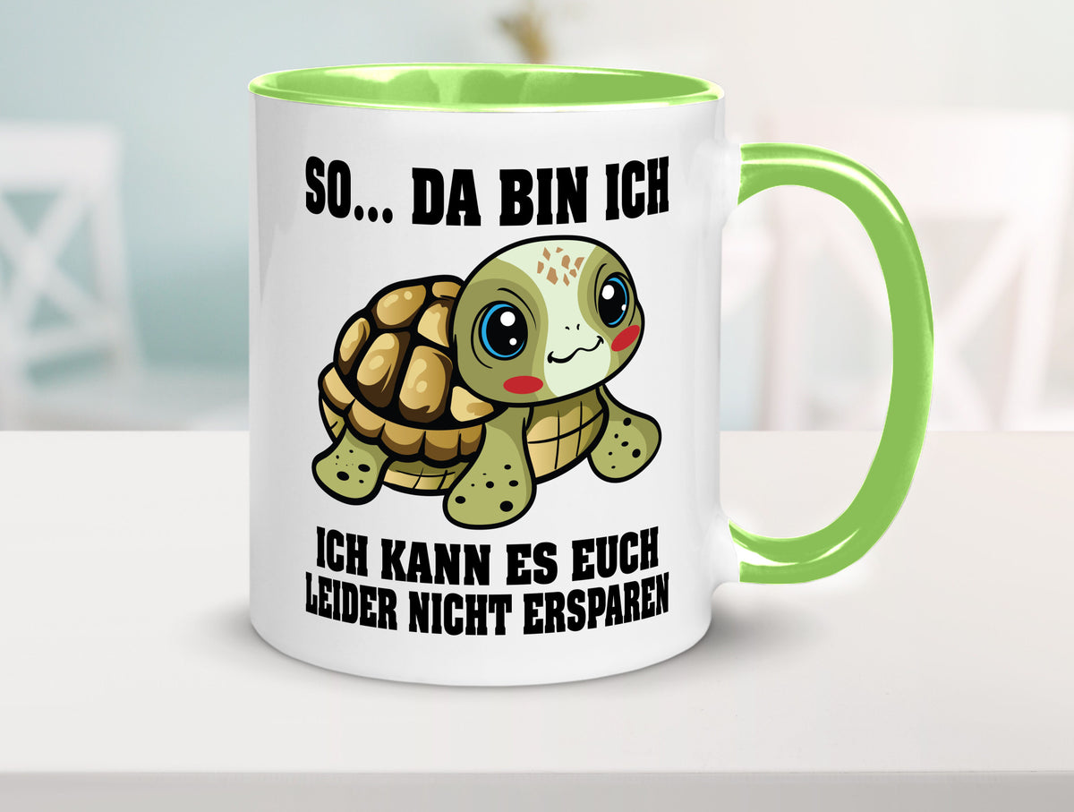 So da bin ich, ich kann es euch leider nicht ersparen Geschenk Humor Tasse