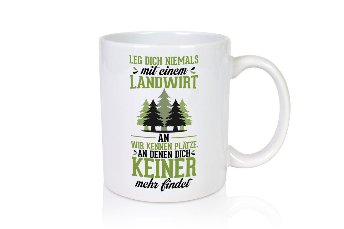 Leg dich nicht mit einem Landwirt an | Bauer Geschenkidee Humor Tasse