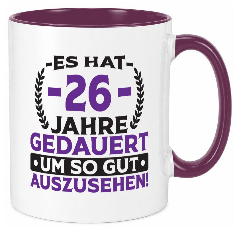 26 Jahre gedauert um so gut auszusehen | 26. Geburtstag v2 lustig Geschenkidee Tasse