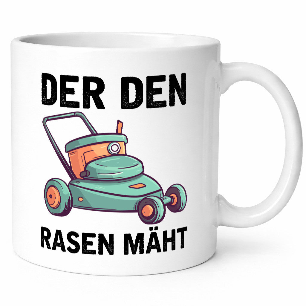 Der den Rasen Mäht | Rasenmäher Geschenkidee Humor Tasse