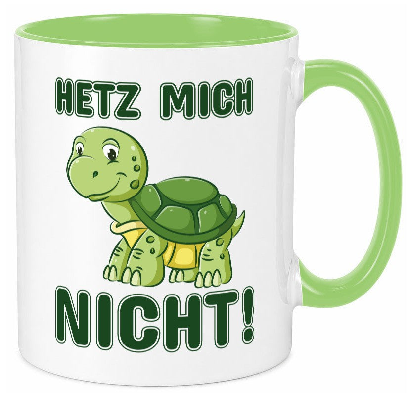 Hetz mich nicht Geschenkidee Humor Tasse