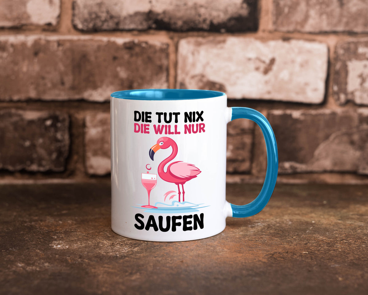 Die tut nix will nur Saufen | Flamingo Alkohol v2 Geschenk Humor Geschenkidee Tasse
