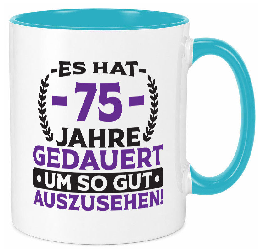 75 Jahre gedauert um so gut auszusehen | 75. Geburtstag Humor Geschenkidee Tasse