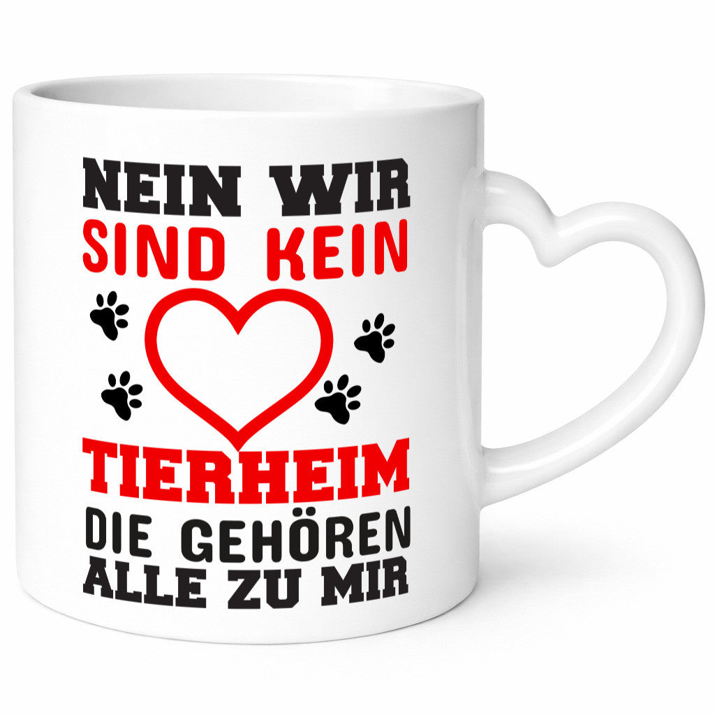 Kein Tierheim | Tierliebe Tasse Hundebesitzer Katze Humor Tierliebhaber