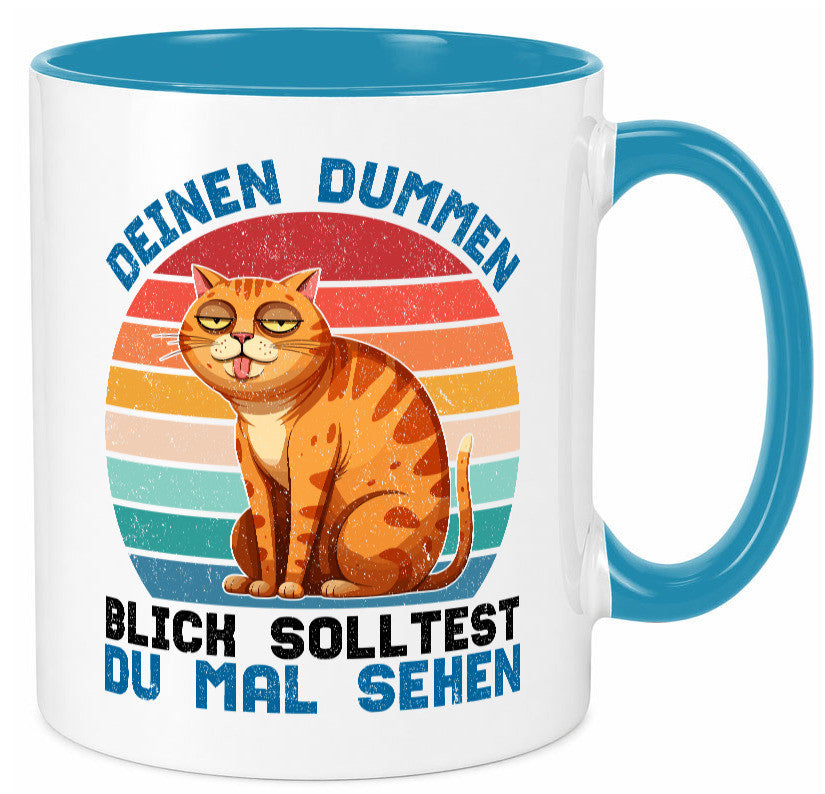 Deinen dummen Blick solltest du mal sehen | Katze Geschenkidee Tierliebhaber Tasse