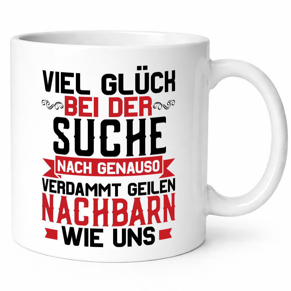 Verdammt geile Nachbarn | Nachbarschaft lustiger Spruch Geschenk Humor
