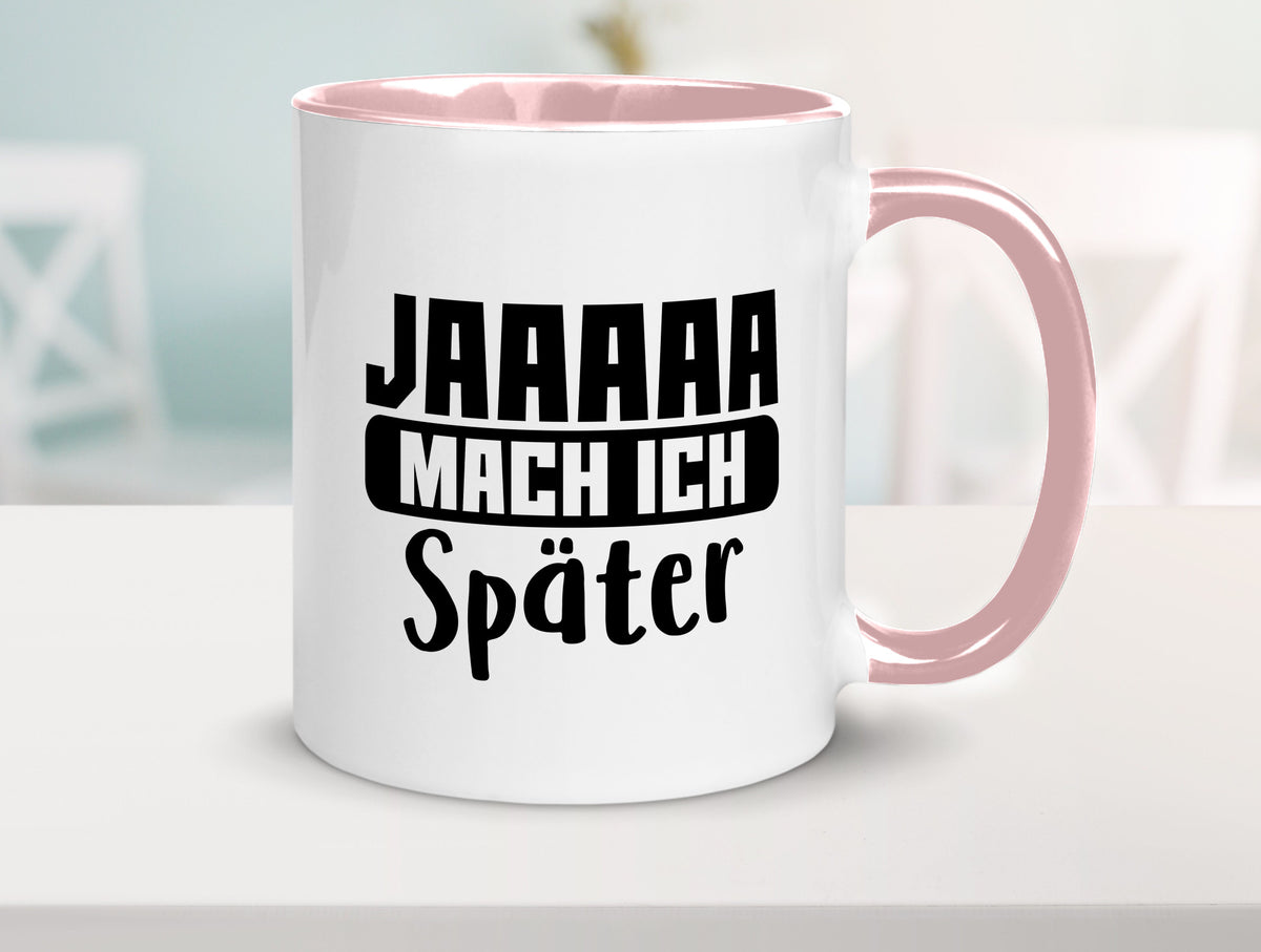 Mach ich später | Teenager lustiger Spruch Aufschieben Humor Geschenkidee Tasse