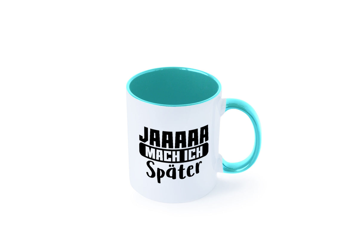 Mach ich später | Teenager lustiger Spruch Aufschieben Humor Geschenkidee Tasse