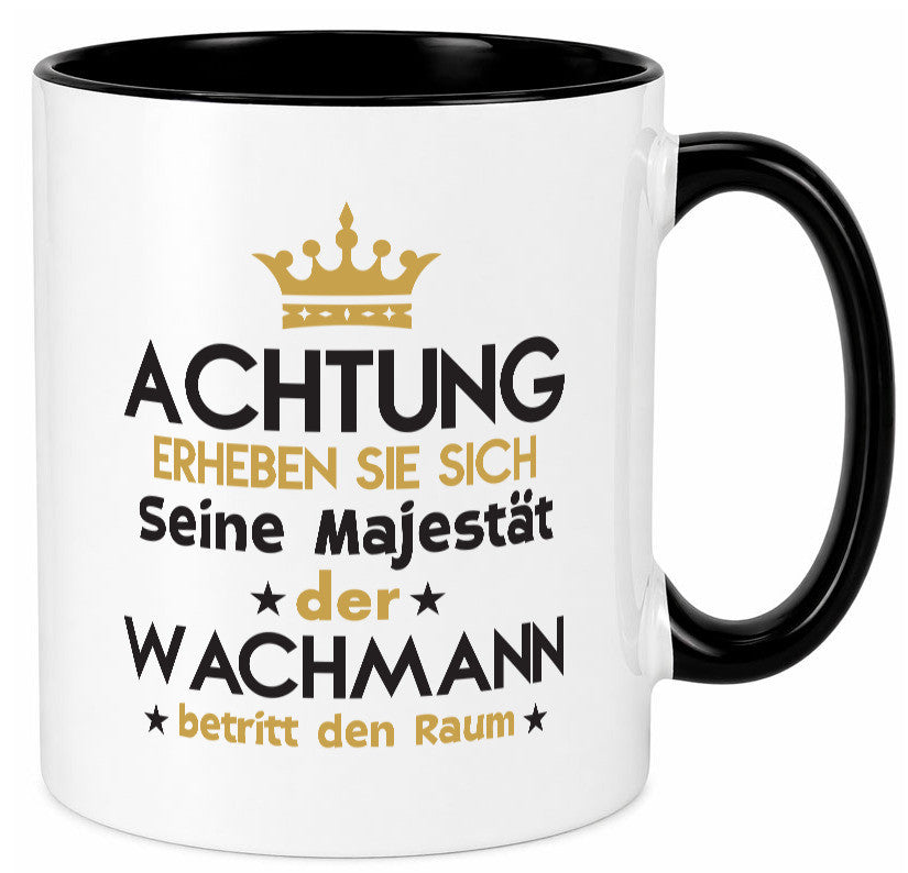 Seine Majestät Wachmann | Wachpersonal Nachtwächter lustiger Spruch Geschenk Tasse
