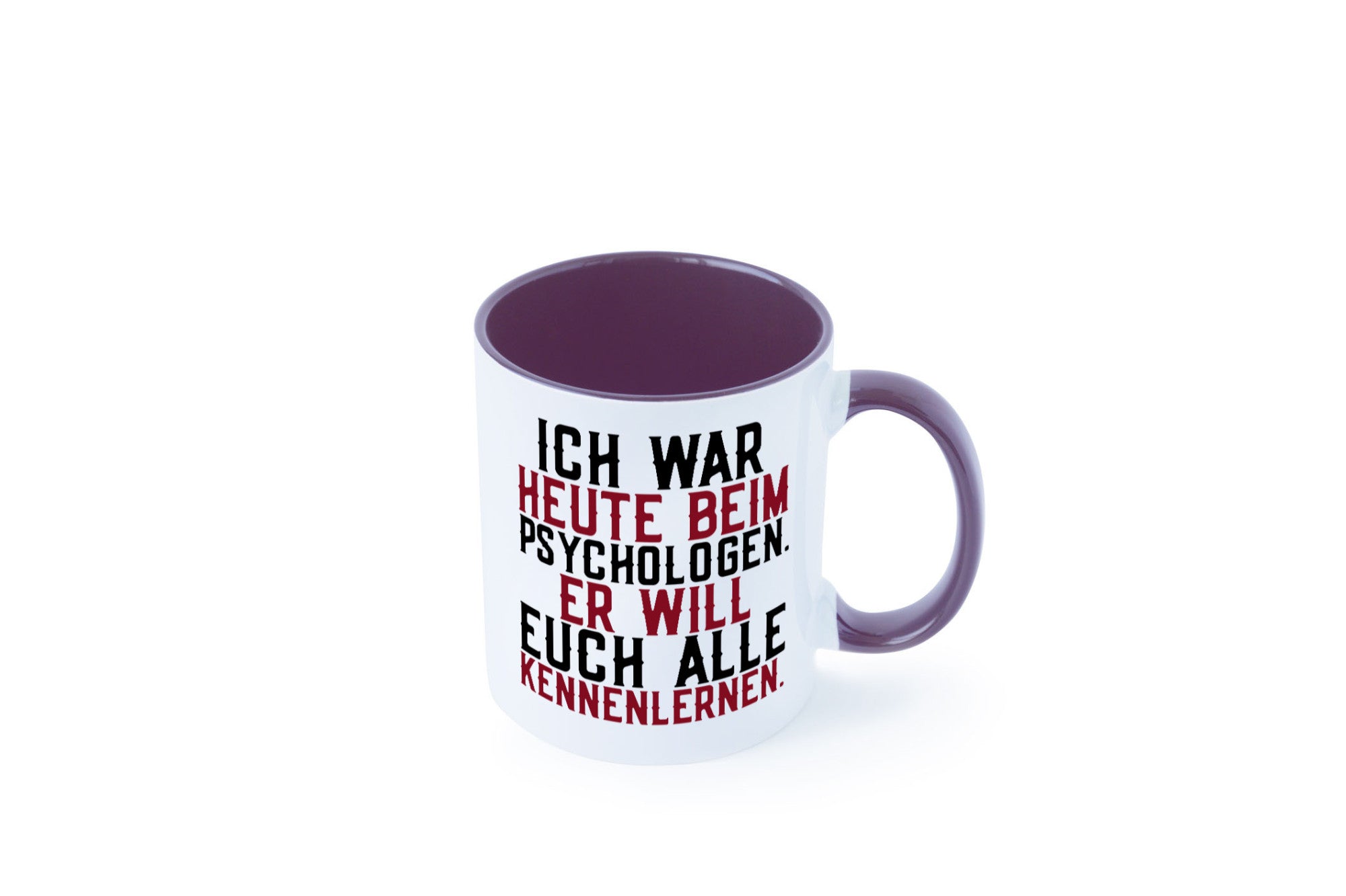 Ich war beim Psychologen | Therapie Sarkasmus Witz Geschenkidee Humor Tasse