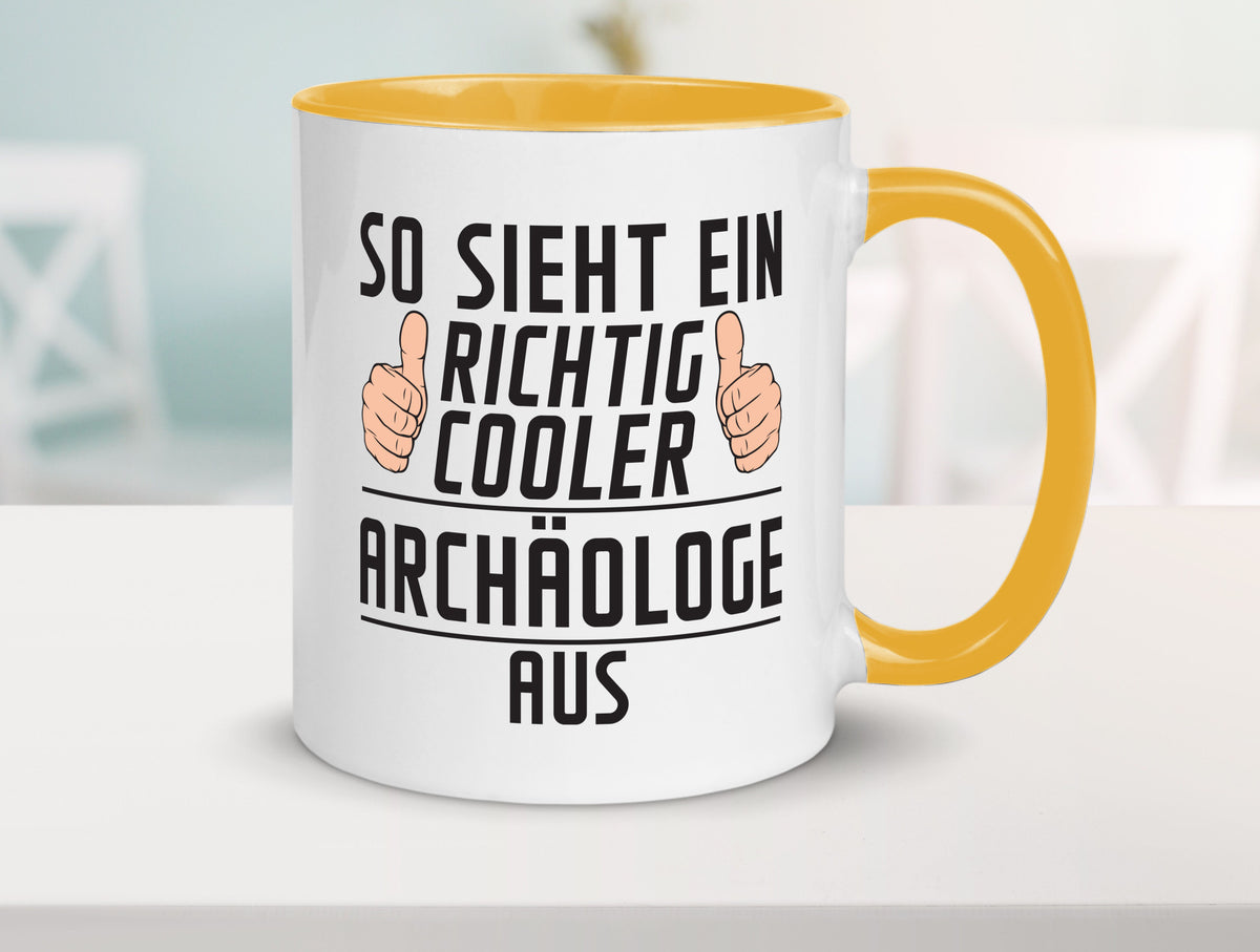 Richtig Cooler Archäologe | Archäologie Forscher Humor Geschenkidee Tasse