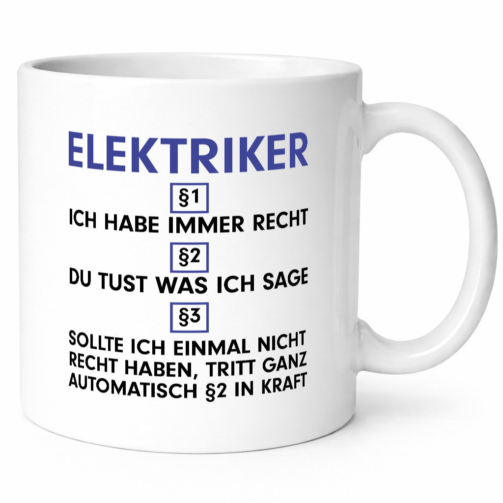 Ich habe immer Recht Elektriker | Elektronik v2 Geschenkidee Humor Tasse