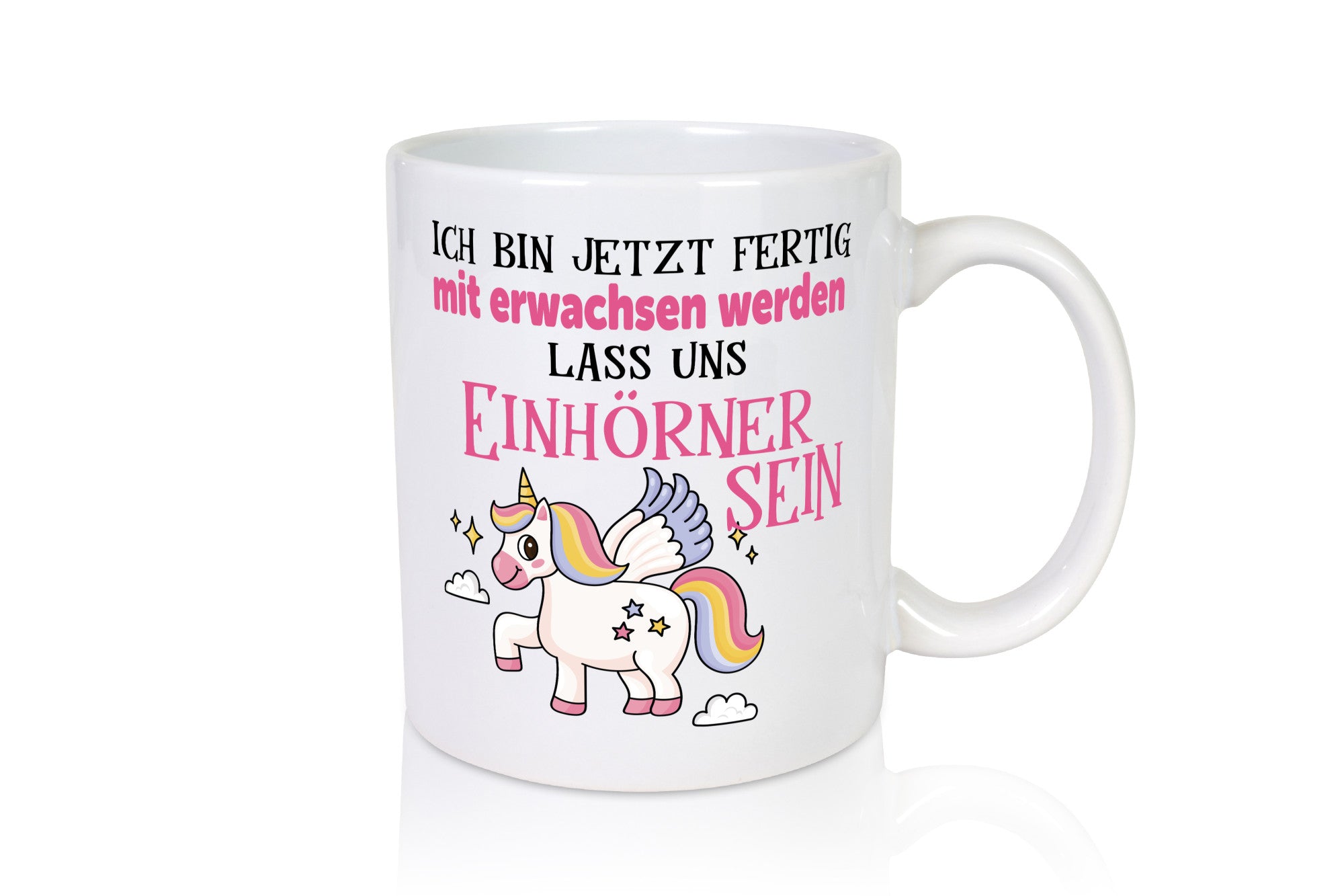 Bin erwachsen jetzt, lass uns ein einhorn sein Humor Geschenkidee Tasse