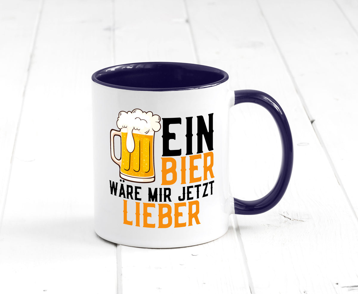Ein Bier wäre mir jetzt lieber | Kollegen lustiger Spruch Geschenk Arbeit Büro Tasse
