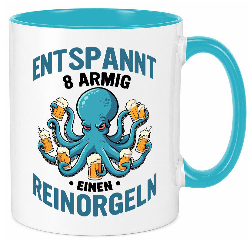 Entspannt 8 armig einen reinorgeln | Saufen Party v2 lustiger Spruch Geschenk